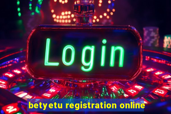 betyetu registration online